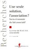  La Découverte - Revue du MAUSS N° 11, 1er semestre 1998 : UNE SEULE SOLUTION, L'ASSOCIATION ? Socio-économie du fait associatif.