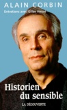 Alain Corbin - Historien du sensible - Entretiens avec Gilles Heuré.