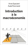 Aude Pommeret et Anne Epaulard - Introduction A La Macroeconomie.