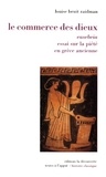 Louise Bruit Zaidman - Le commerce des dieux - Eusebeia, essai sur la piété en Grèce ancienne.