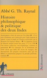 Guillaume-Thomas Raynal - Histoire philosophique et politique des deux Indes.