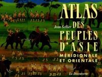 Jean Sellier - Atlas Des Peuples D'Asie Meridionale Et Orientale.