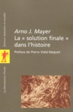 Arno Mayer - La "Solution Finale" Dans L'Histoire.