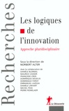 Norbert Alter - Les logiques de l'innovation - Approche pluridisciplinaire.