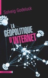 Solveig Godeluck - La géopolitique d'Internet.