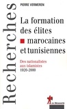 Pierre Vermeren - La formation des élites marocaines et tunisiennes - Des nationalistes aux islamistes, 1920-2000.