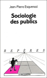 Jean-Pierre Esquenazi - Sociologie Des Publics.