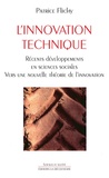 Patrice Flichy - L'innovation technique - Récents développements en sciences sociales, vers une nouvelle théorie de l'innovation.