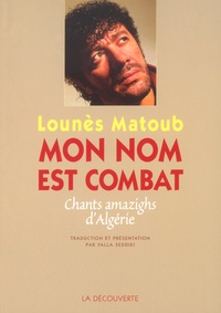 Lounès Matoub - Mon nom est combat - Chants amazighs d'Algérie.
