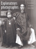 Antoine Lefébure et Aude Vassallo - Explorateurs photographes - Territoires inconnus (1850-1930).