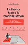 Anton Brender - La France face à la mondialisation.