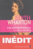 Edith Wharton - Les entremetteurs et autres nouvelles.