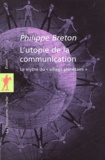 Philippe Breton - L'utopie de la communication - Le mythe du "village planétaire".