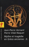 Jean-Pierre Vernant et Pierre Vidal-Naquet - Mythe et tragédie en Grèce ancienne - II.