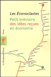  Les Econoclastes - Petit bréviaire des idées reçues en économie.