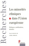 Lionel Arnauld - Les minorités ethniques dans l'Union européenne - Politiques, mobilisations, identités.