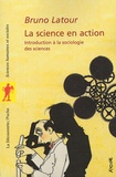 Bruno Latour - La science en action - Introduction à la sociologie des siences.