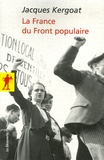 Jacques Kergoat - La France du Front populaire.