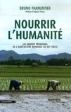 Bruno Parmentier - Nourrir l'humanité - Les grands problèmes de l'agriculture mondiale au XXIe siècle.