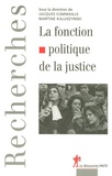Jacques Commaille et Martine Kaluszynski - La fonction politique de la justice.