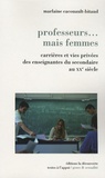 Marlaine Cacouault-Bitaud - Professeurs... mais femmes - Carrières et vies privées des enseignantes du secondaire au XXe siècle.