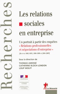 Catherine Bloch-London et Thomas Amossé - Les relations sociales en entreprise - Un portrait à partir des enquêtes "Relations professionnelles et négociations d'entreprise".