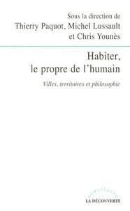 Thierry Paquot et Michel Lussault - Habiter, le propre de l'humain - Villes, territoires et philosophie.