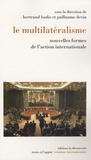 Bertrand Badie et Guillaume Devin - Le multilatéralisme - Nouvelles formes de l'action internationale.