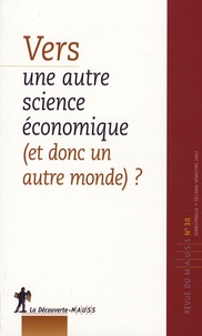 Alain Caillé et Bernard Chavance - Revue du MAUSS N° 30 : Vers une autre science économique (et donc un autre monde) ?.