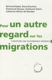 Bertrand Badie et Rony Brauman - Pour un regard sur les migrations - Construire une gouvernance mondiale.