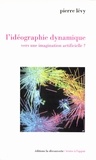 Pierre Lévy - Idéographie dynamique - Vers une imagination artificielle ?.