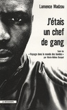 Lamence Madzou - J'étais un chef de gang - Suivi de Voyage dans le monde des bandes.