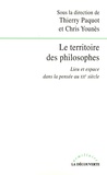 Thierry Paquot et Chris Younès - Le territoire des philosophes - Lieu et espace dans la pensée au XXe siècle.