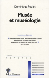 Dominique Poulot - Musée et muséologie.