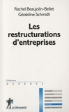 Rachel Beaujolin-Bellet et Géraldine Schmidt - Les restructurations d'entreprises.
