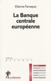Etienne Farvaque - La banque centrale européenne.