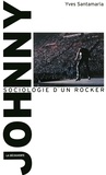 Yves Santamaria - Johnny, sociologie d'un rocker.