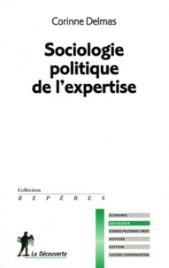 Corinne Delmas - Sociologie politique de l'expertise.