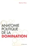 Béatrice Hibou - Anatomie politique de la domination.