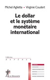 Michel Aglietta et Virginie Coudert - Le dollar et le système monétaire international.