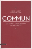 Pierre Dardot et Christian Laval - Commun - Essai sur la révolution au XXIe siècle.