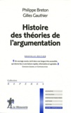 Philippe Breton et Gilles Gauthier - Histoire des théories de l'argumentation - Nouvelle édition.