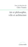 Chris Younès et  Collectif - Art et philosophie, ville et architecture.
