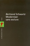 Bertrand Schwartz - Moderniser sans exclure.
