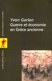 Yvon Garlan - POCHES SCIENCES  : Guerre et économie en Grèce ancienne.