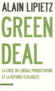 Alain Lipietz - Green Deal - La crise du libéral-productivisme et la réponse écologiste.