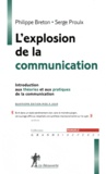 Philippe Breton et Serge Proulx - L'explosion de la communication - Introduction aux théories et aux pratiques de la communication.