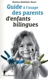 Barbara Abdelilah-Bauer - Guide à l'usage des parents d'enfants bilingues.