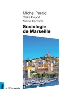 Michel Peraldi - Sociologie de Marseille.
