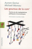 Michaël Moreau et Aurore Gorius - Les gourous de la com' - Trente ans de manipulations politiques et économiques.